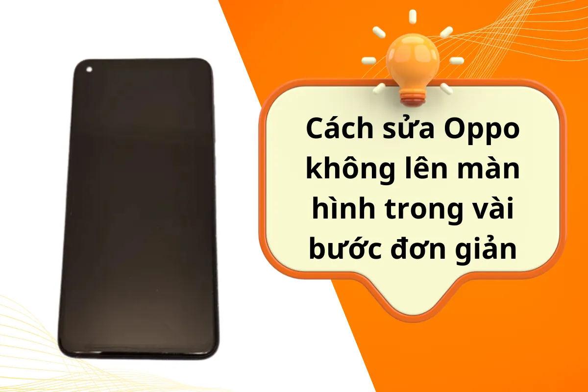 Sửa điện thoại OPPO không lên màn